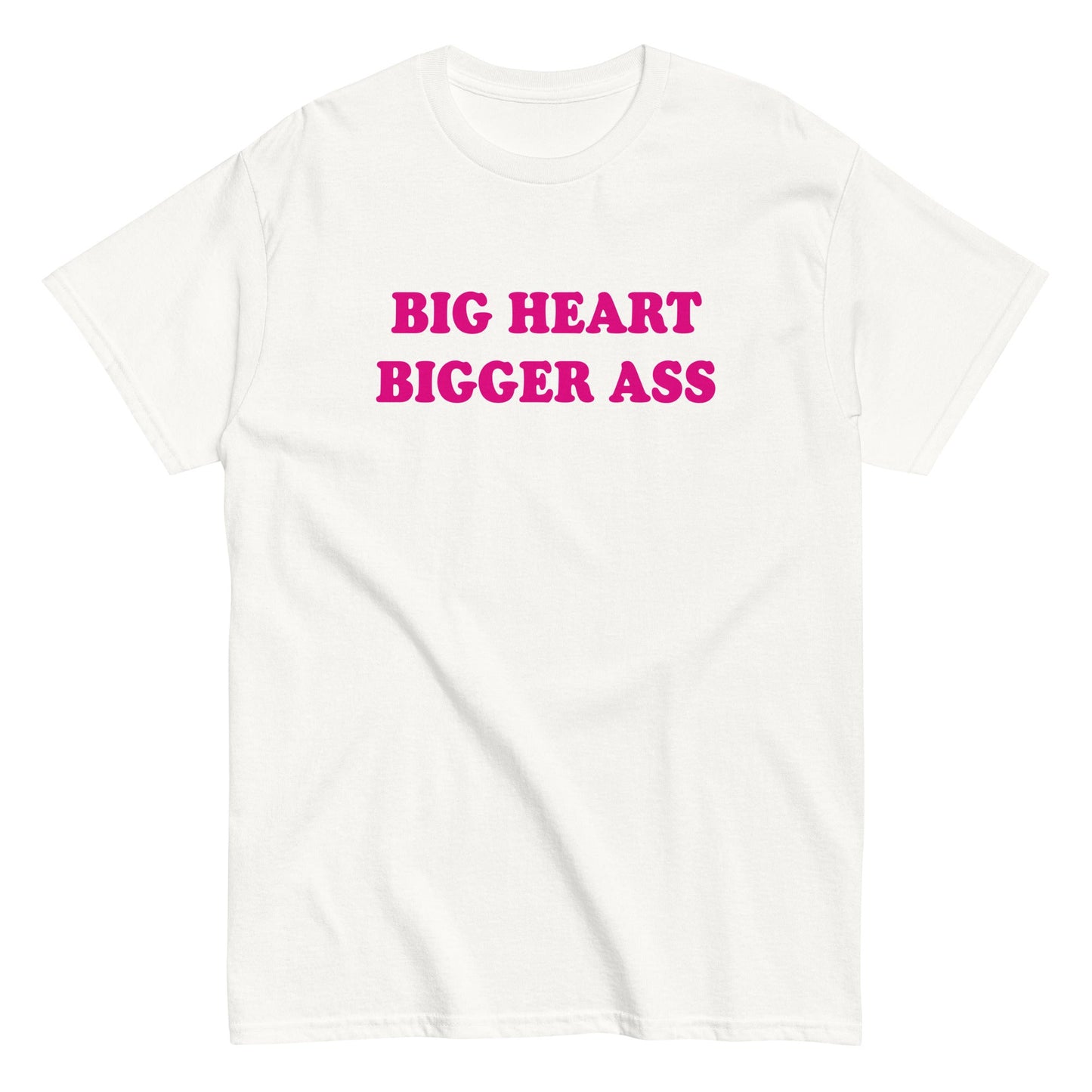 BIG HEART BIGGER ASS T-Shirt - finestshirts.de