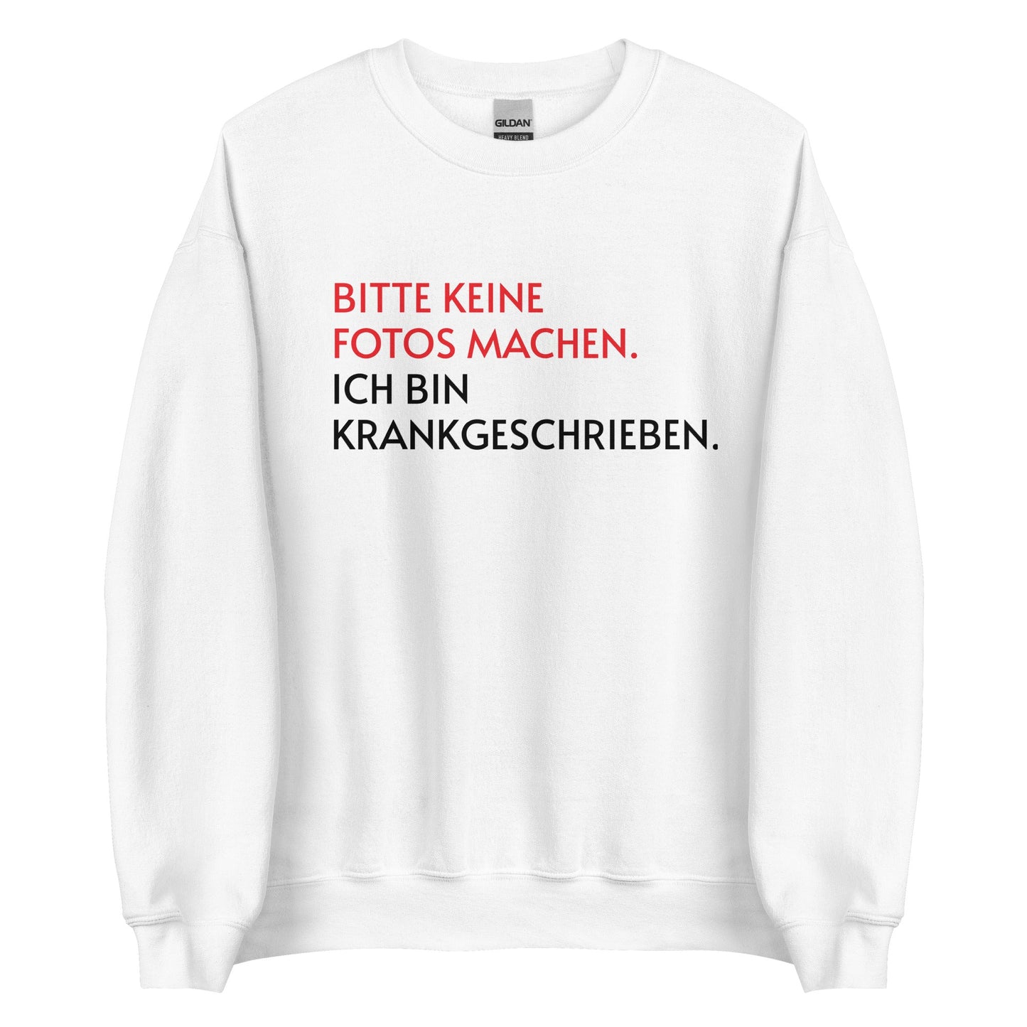 BITTE KEINE FOTOS MACHEN, ICH BIN KRANKGESCHRIEBEN. Pullover - finestshirts.de