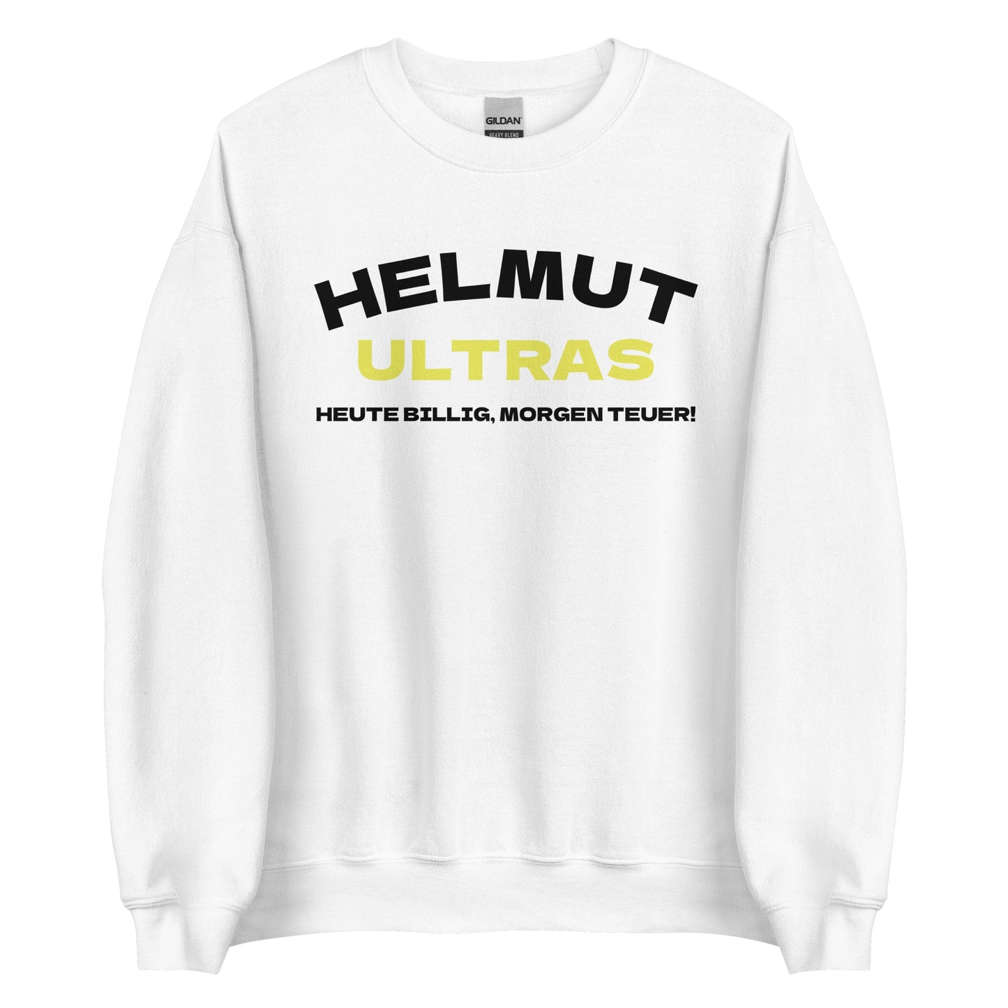 HELMUT ULTRAS - HEUTE BILLIG, MORGEN TEUER Pullover - finestshirts.de