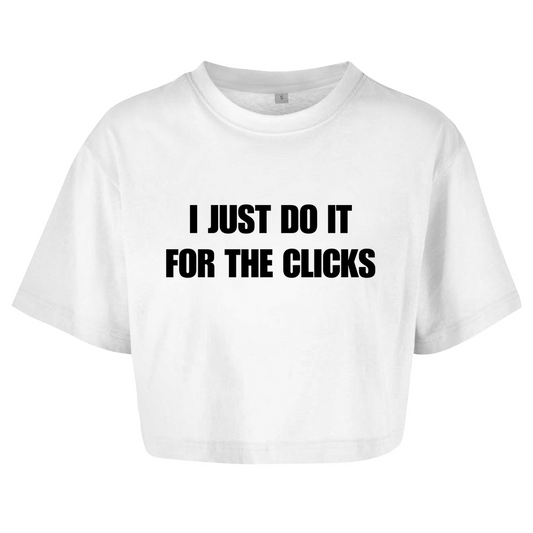 I JUST DO IT FOR THE CLICKS Crop-Top - finestshirts.de