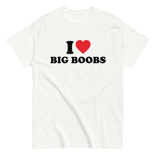 I LOVE BIG BOOBS T-Shirt - finestshirts.de