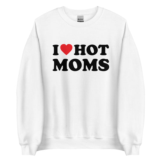 I LOVE HOT MOMS Pullover - finestshirts.de