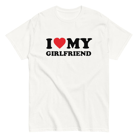 I LOVE MY GIRLFRIEND T-Shirt - finestshirts.de