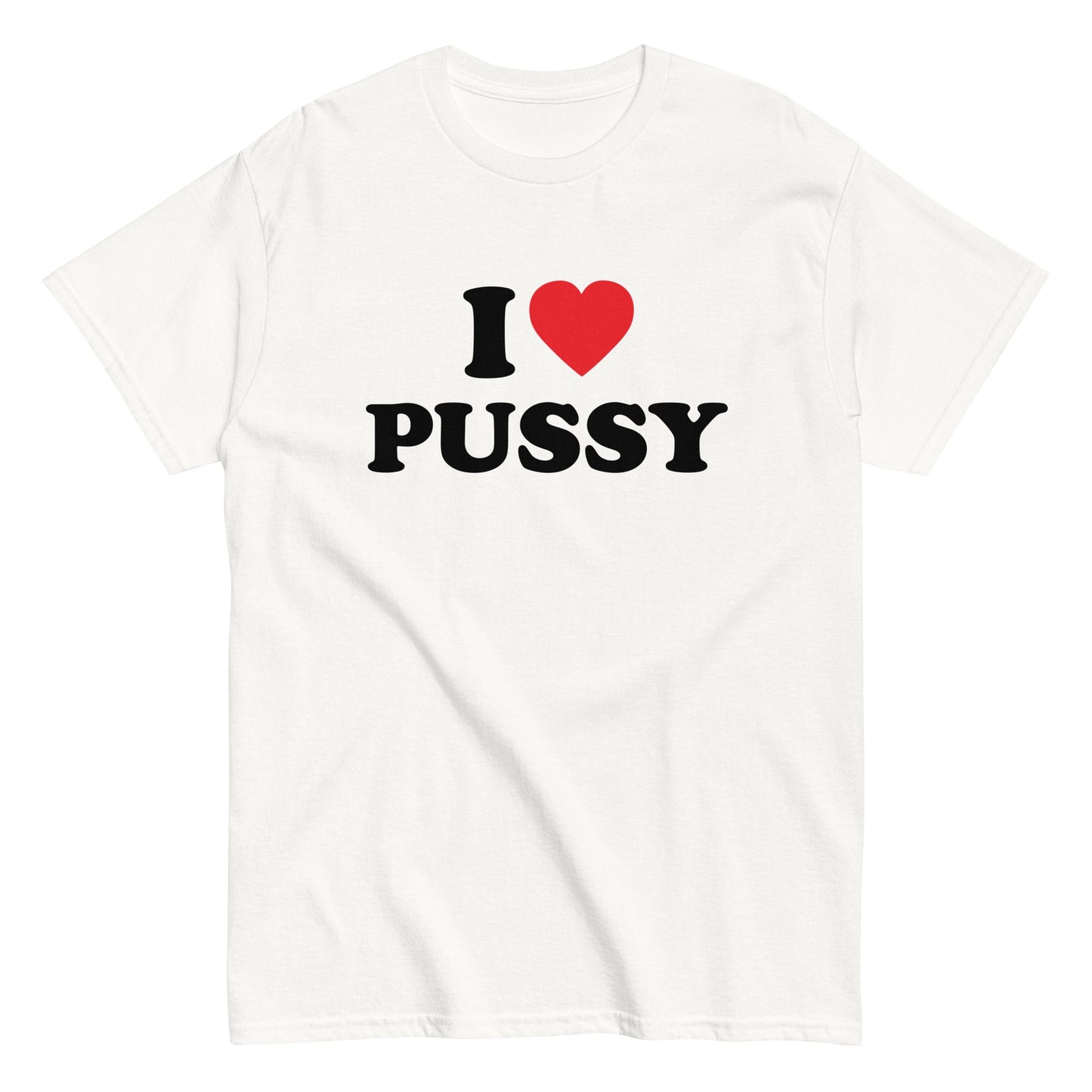 I LOVE PUSSY T-Shirt - finestshirts.de