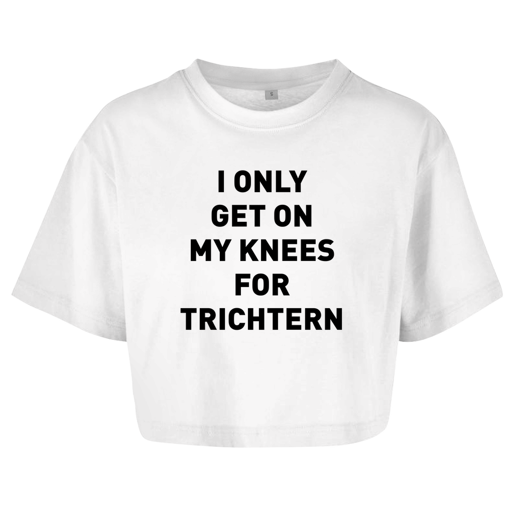 I ONLY GET ON MY KNEES FOR TRICHTERN Crop-Top - finestshirts.de
