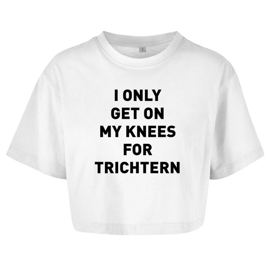 I ONLY GET ON MY KNEES FOR TRICHTERN Crop-Top - finestshirts.de