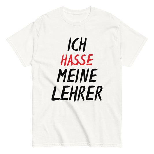 ICH HASSE MEINE LEHRER T-Shirt - finestshirts.de