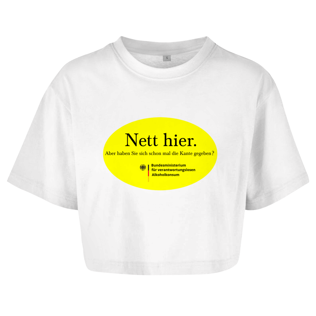 Nett hier. Aber haben Sie sich schon mal die Kante gegeben? Crop-Top - finestshirts.de