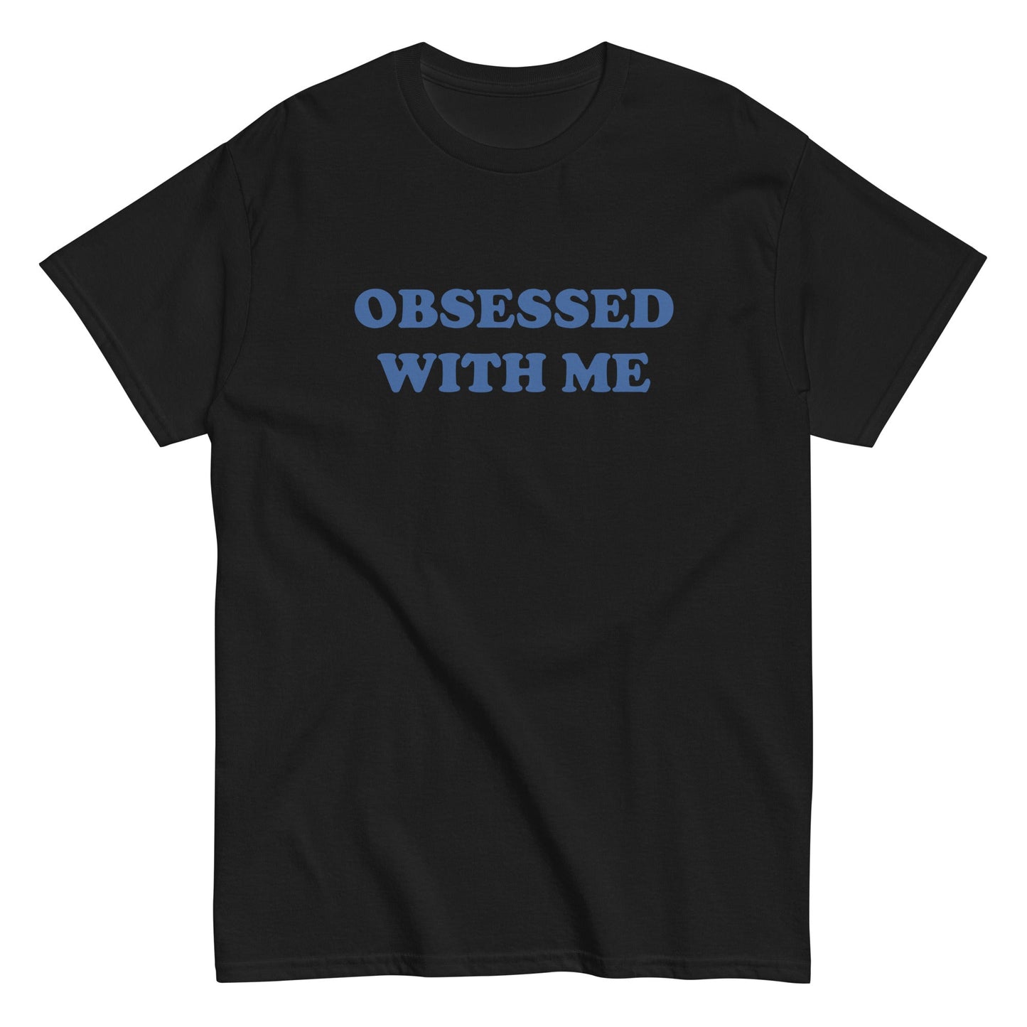 OBSESSED WITH ME T-Shirt - finestshirts.de
