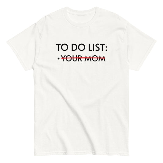 TO DO LIST: YOUR MOM T-Shirt - finestshirts.de