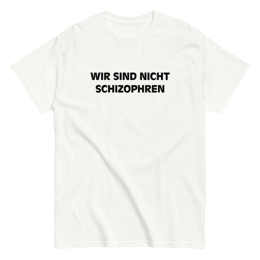WIR SIND NICHT SCHIZOPHREN T-Shirt - finestshirts.de