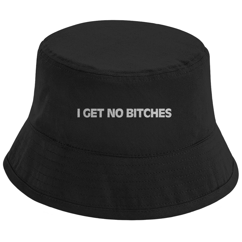 I GET NO BITCHES Fischerhut