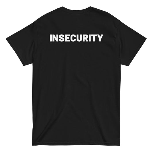 INSECURITY T-Shirt [BACKPRINT]