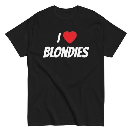 I ❤️ BLONDIES T-Shirt