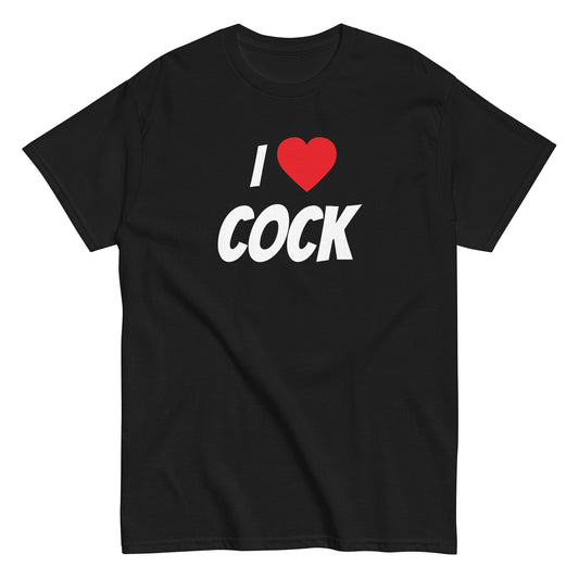 I ❤️ COCK T-Shirt