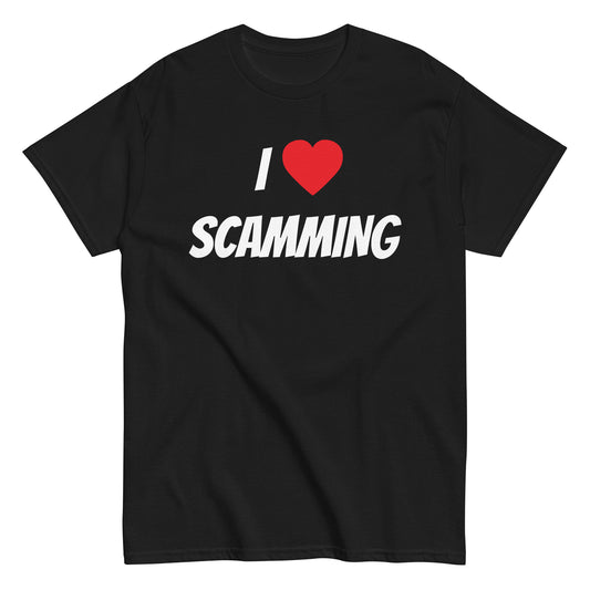 I ❤️ SCAMMING T-Shirt