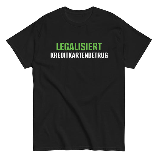 LEGALISIERT KREDITKARTENBETRUG T-Shirt