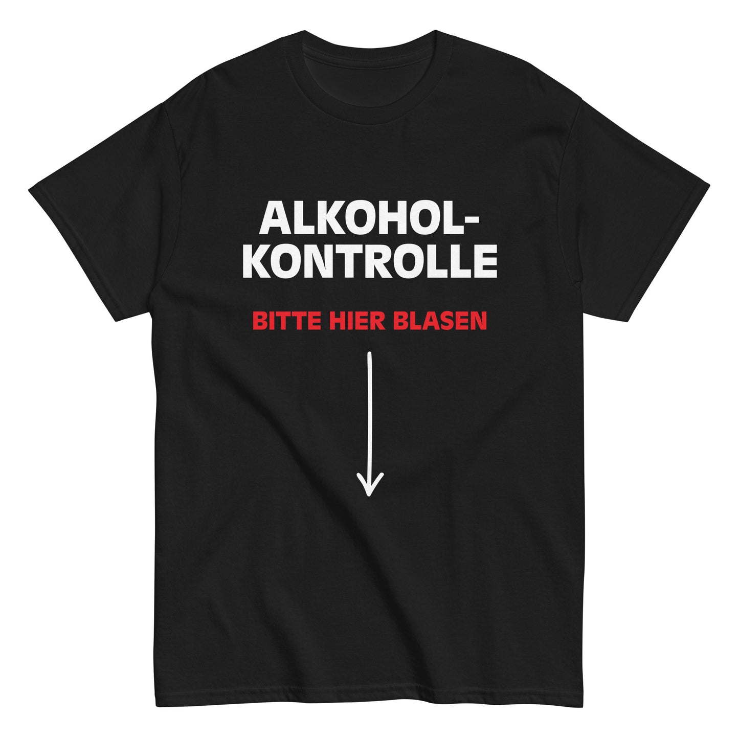 ALKOHOLKONTROLLE BITTE HIER BLASEN T-Shirt