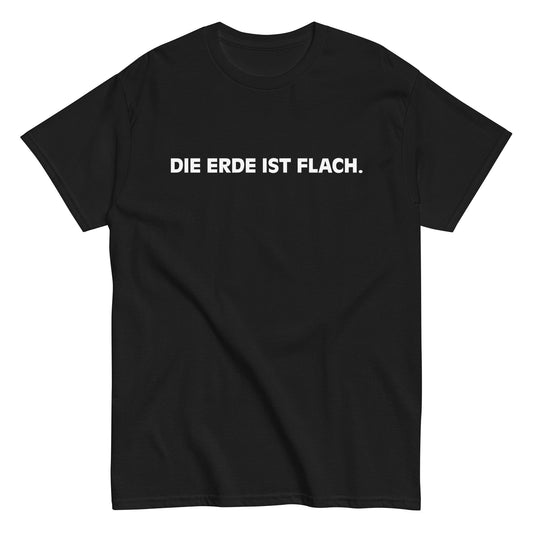 DIE ERDE IST FLACH. T-Shirt