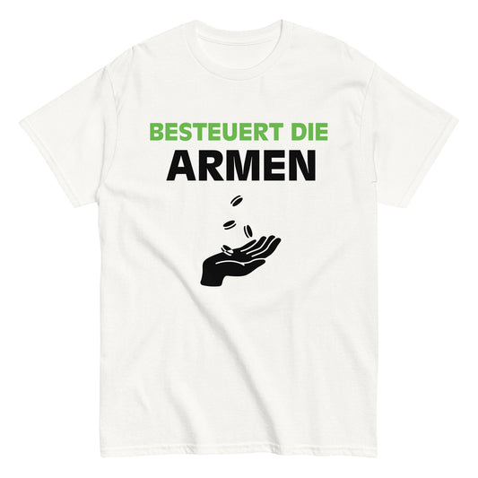 BESTEUERT DIE ARMEN T-Shirt