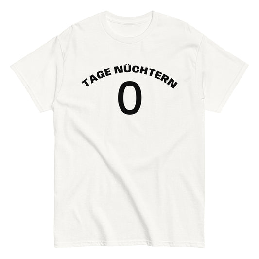 TAGE NÜCHTERN 0 T-Shirt