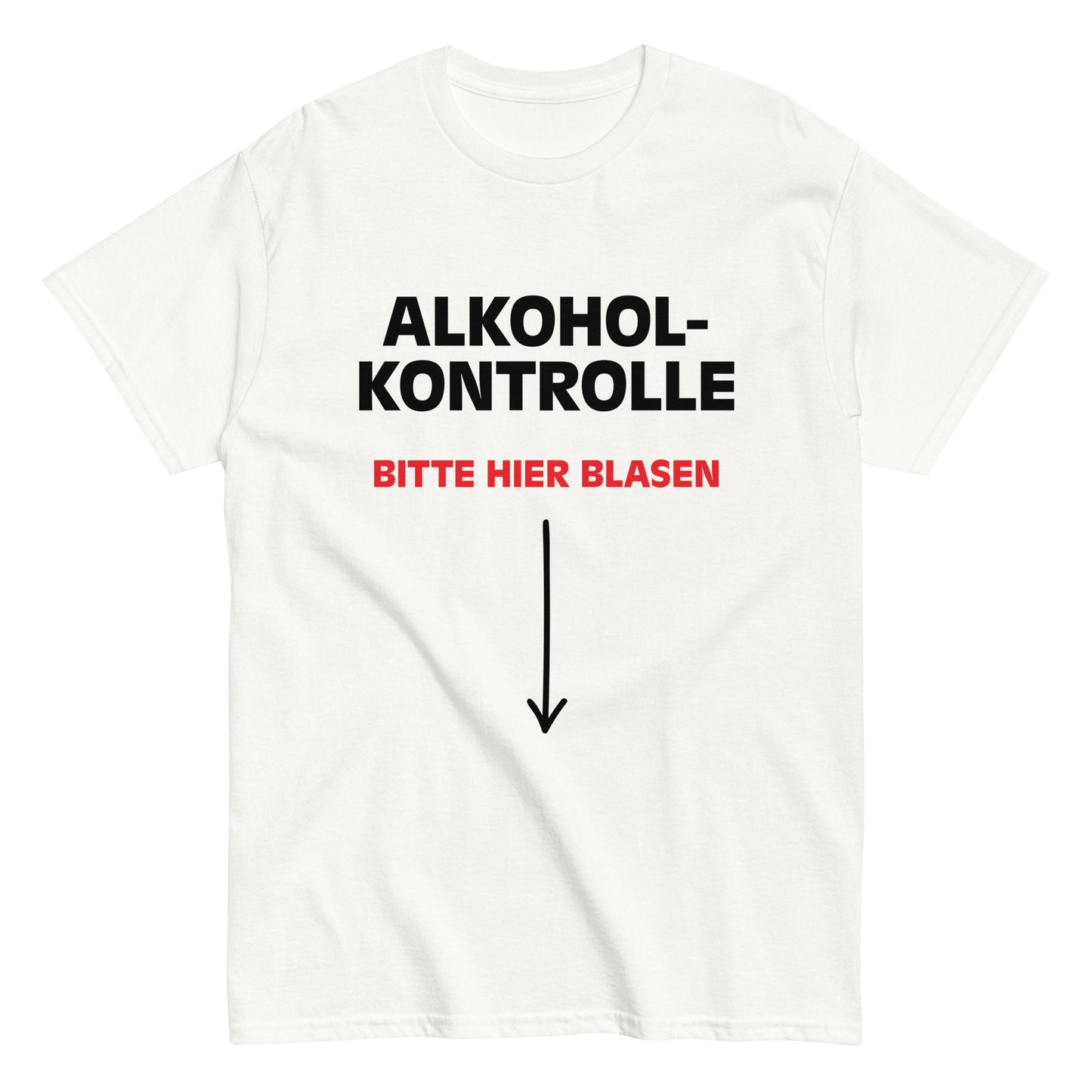 ALKOHOLKONTROLLE BITTE HIER BLASEN T-Shirt