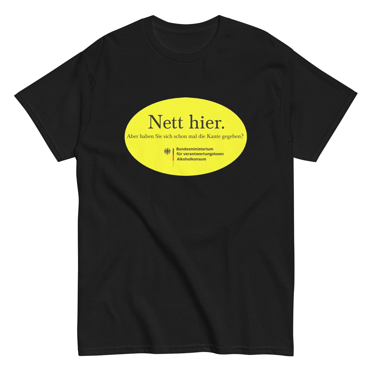 Nett hier. Aber haben Sie sich schon mal die Kante gegeben? T-Shirt