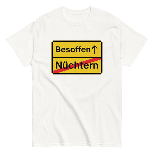 Nüchtern - Besoffen (Ortsschild) T-Shirt