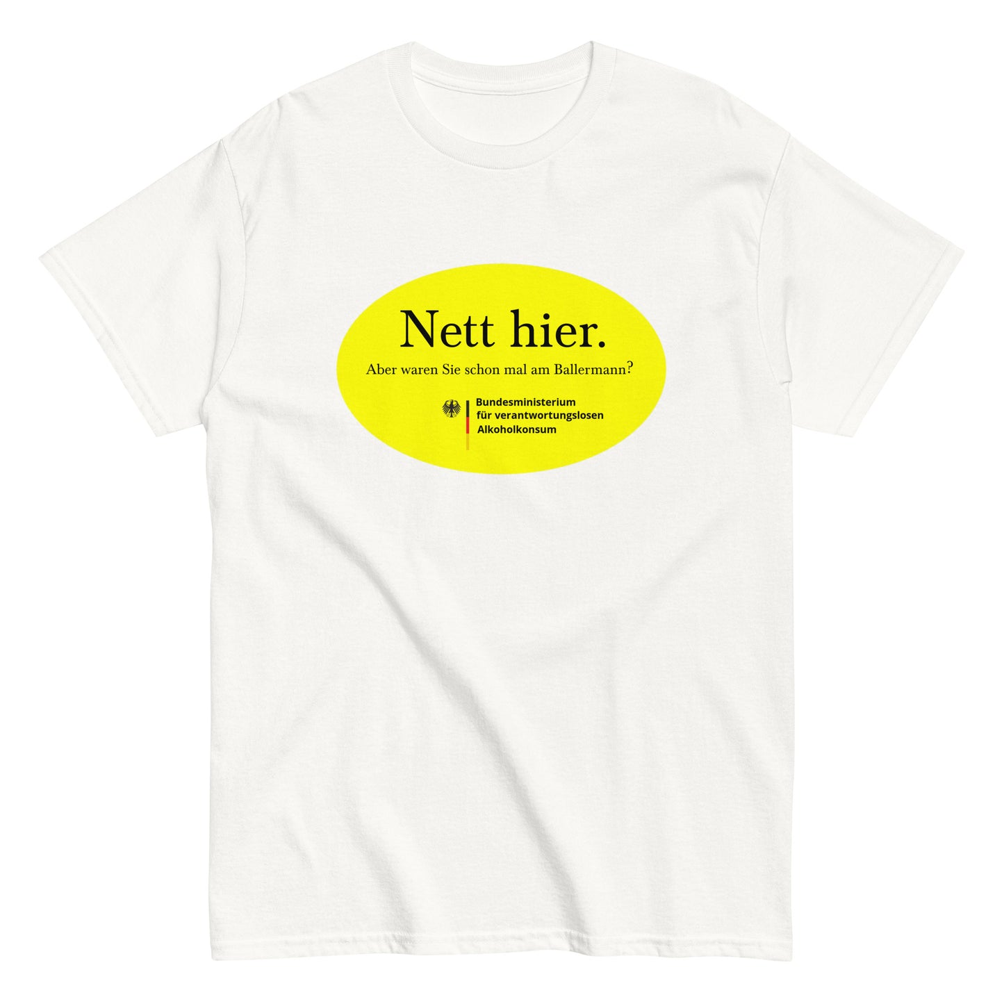 Nett hier. Aber waren Sie schon mal am Ballermann? T-Shirt