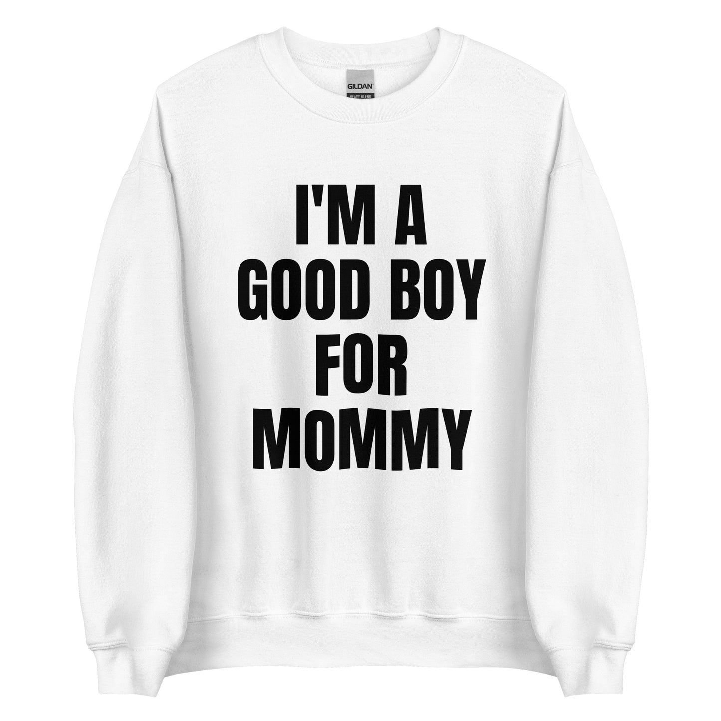 I'M A GOOD BOY FOR MOMMY Pullover