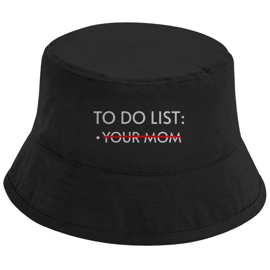 TO DO LIST: YOUR MOM Fischerhut