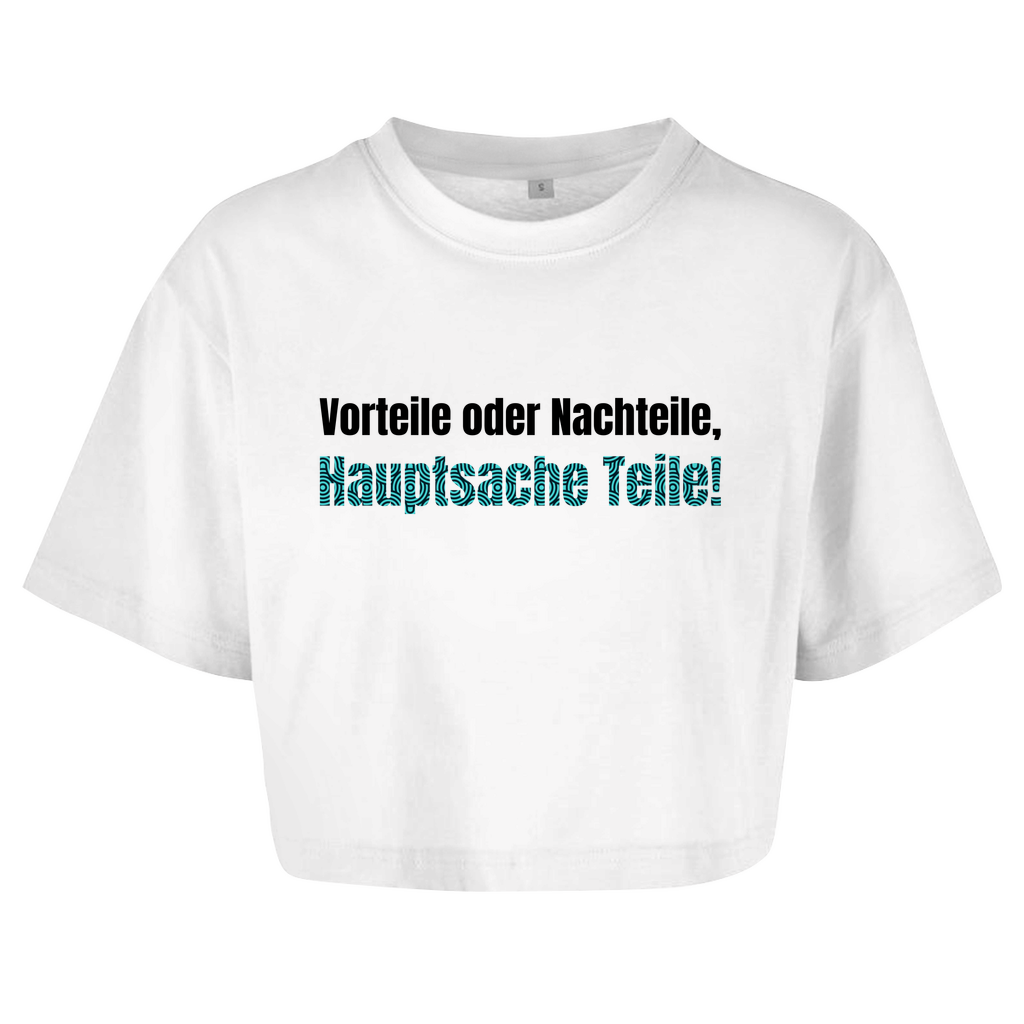 Vorteile oder Nachteile, Hauptsache Teile Crop-Top