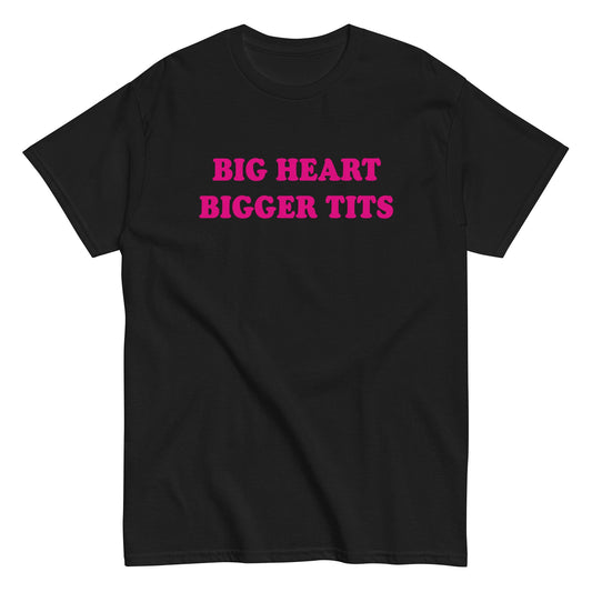 BIG HEART BIGGER TITS T-Shirt - finestshirts.de