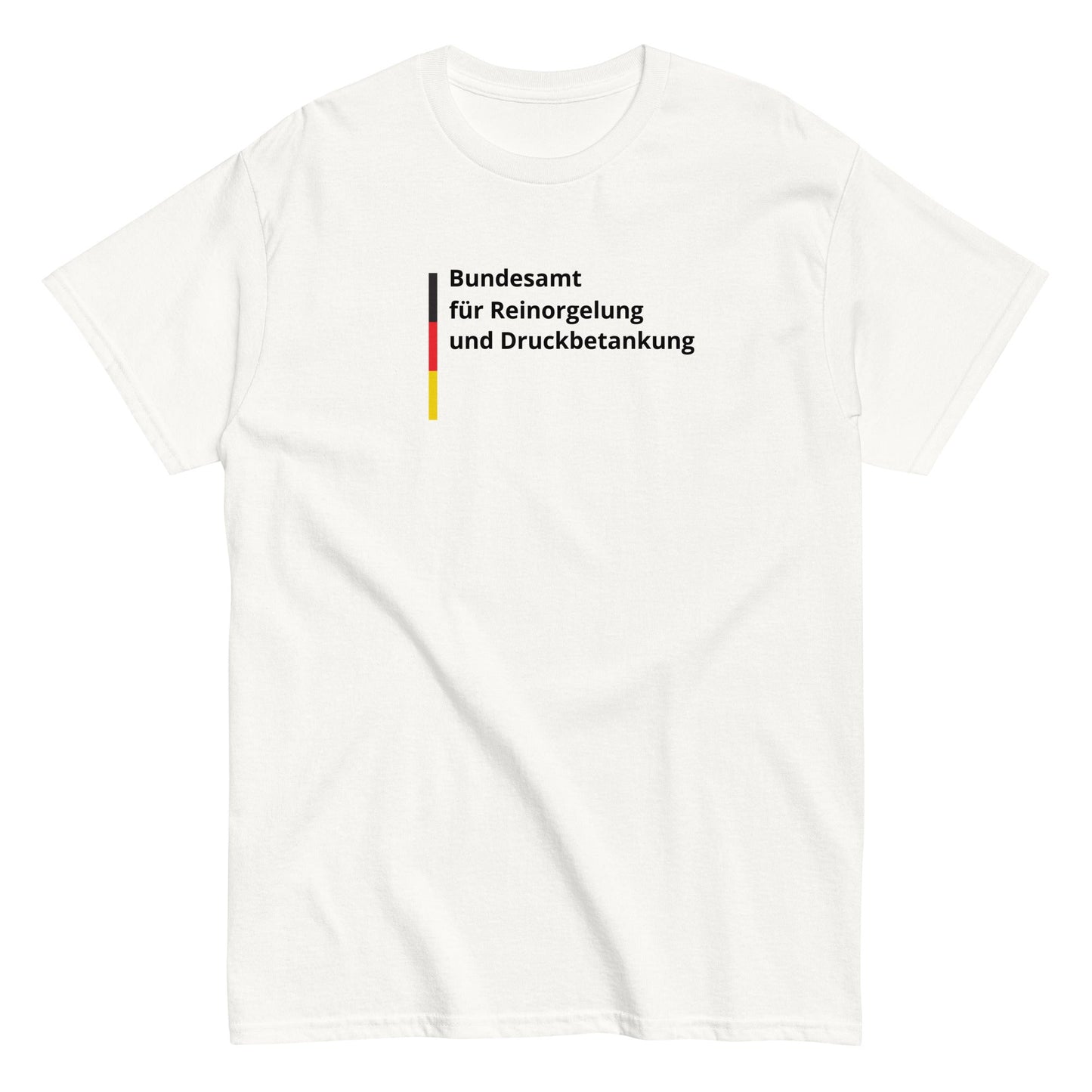 Bundesamt für Reinorgelung und Druckbetankung T-Shirt - finestshirts.de