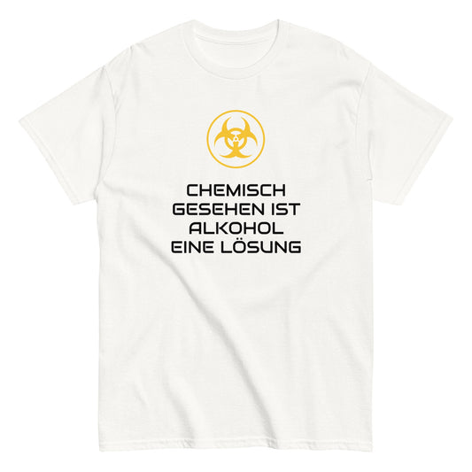 CHEMISCH GESEHEN IST ALKOHOL EINE LÖSUNG T-Shirt - finestshirts.de
