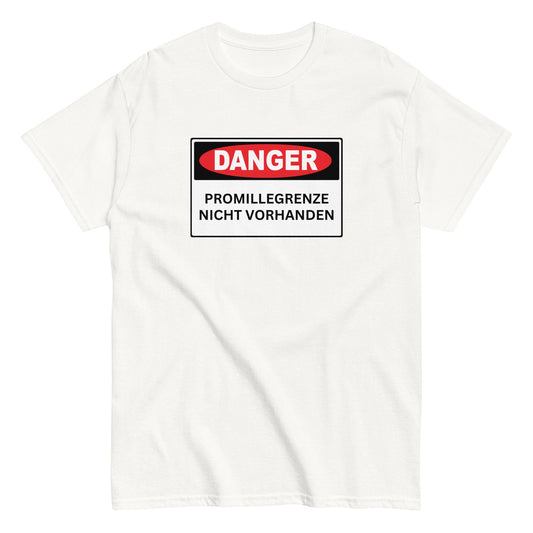 DANGER: PROMILLEGRENZE NICHT VORHANDEN T-Shirt - finestshirts.de