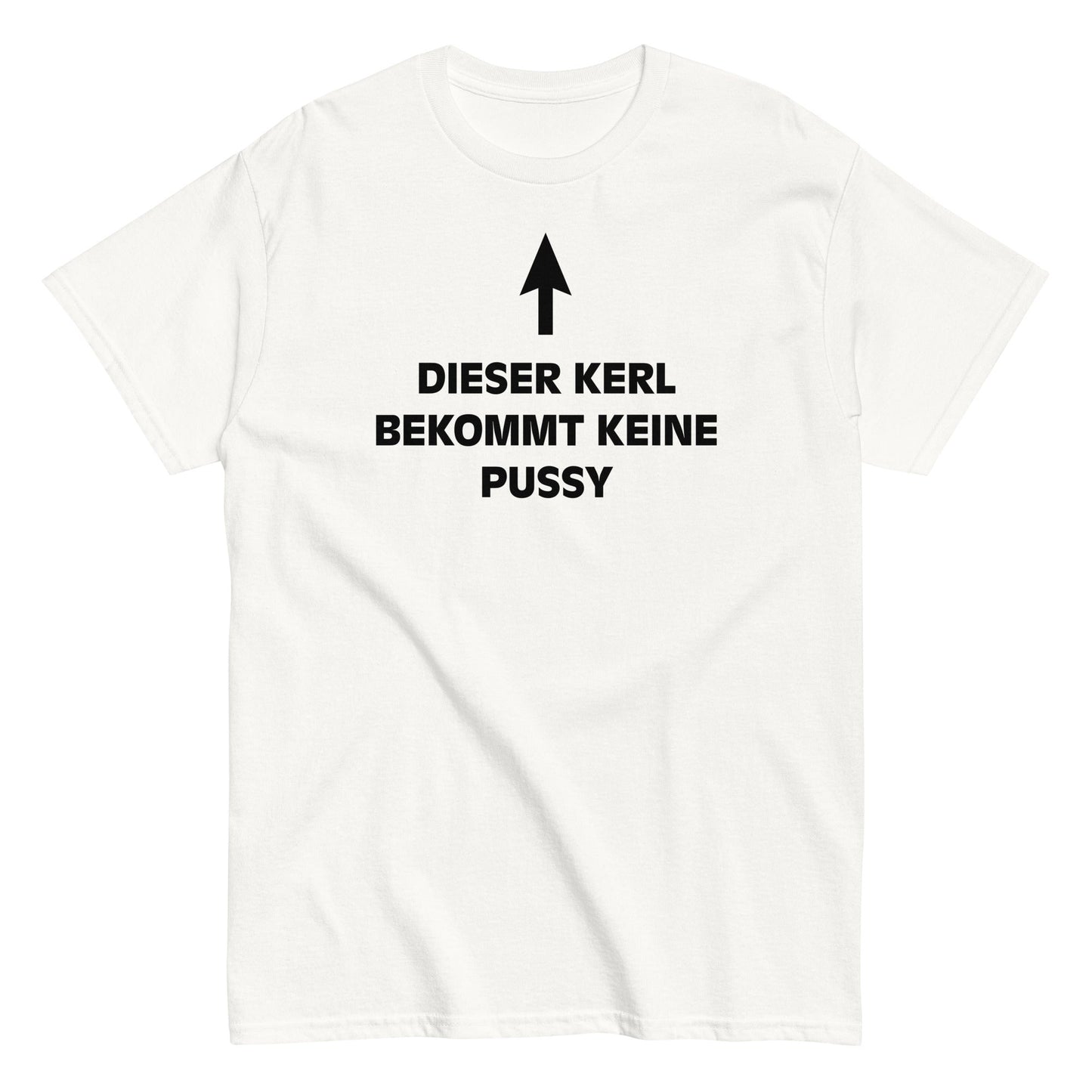 DIESER KERL BEKOMMT KEINE PUSSY T-Shirt - finestshirts.de