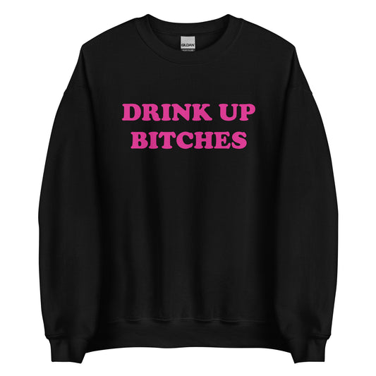 DRINK UP BITCHES Pullover - finestshirts.de