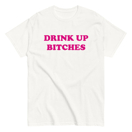 DRINK UP BITCHES T-Shirt - finestshirts.de