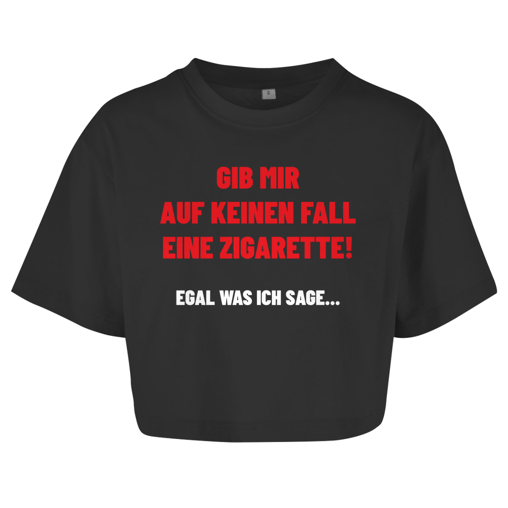 GIB MIR AUF KEINEN FALL EINE ZIGARETTE! Crop-Top - finestshirts.de