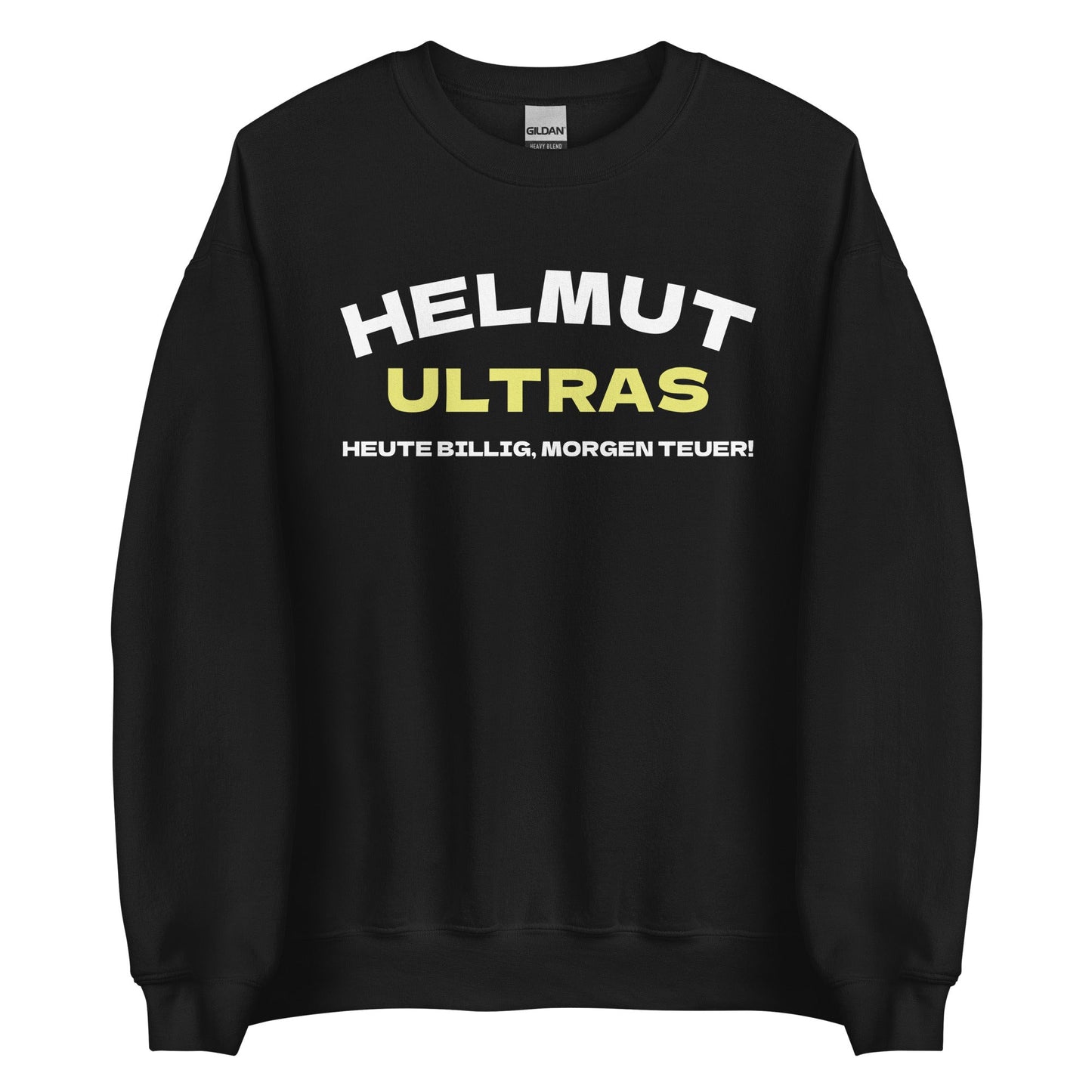 HELMUT ULTRAS - HEUTE BILLIG, MORGEN TEUER Pullover - finestshirts.de