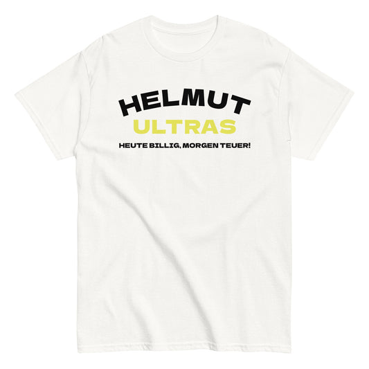 HELMUT ULTRAS - HEUTE BILLIG, MORGEN TEUER T-Shirt - finestshirts.de