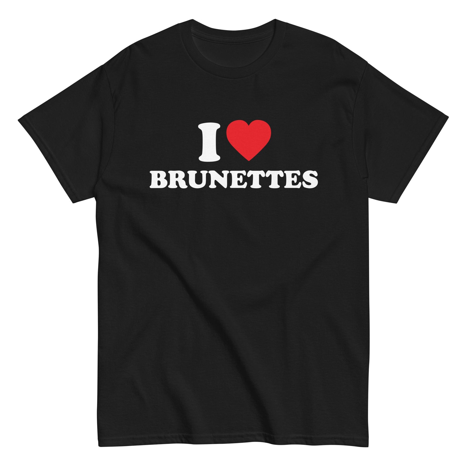 I LOVE BRUNETTES T-Shirt - finestshirts.de