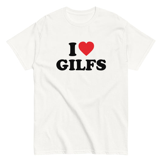 I LOVE GILFS T-Shirt - finestshirts.de