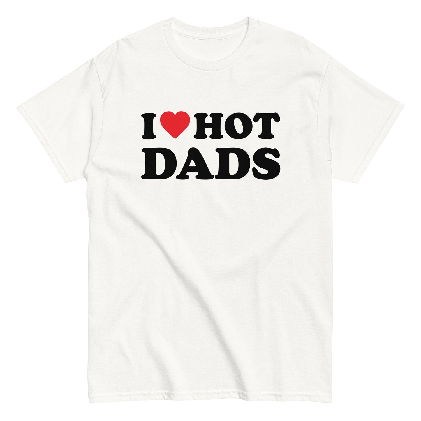 I LOVE HOT DADS T-Shirt - finestshirts.de