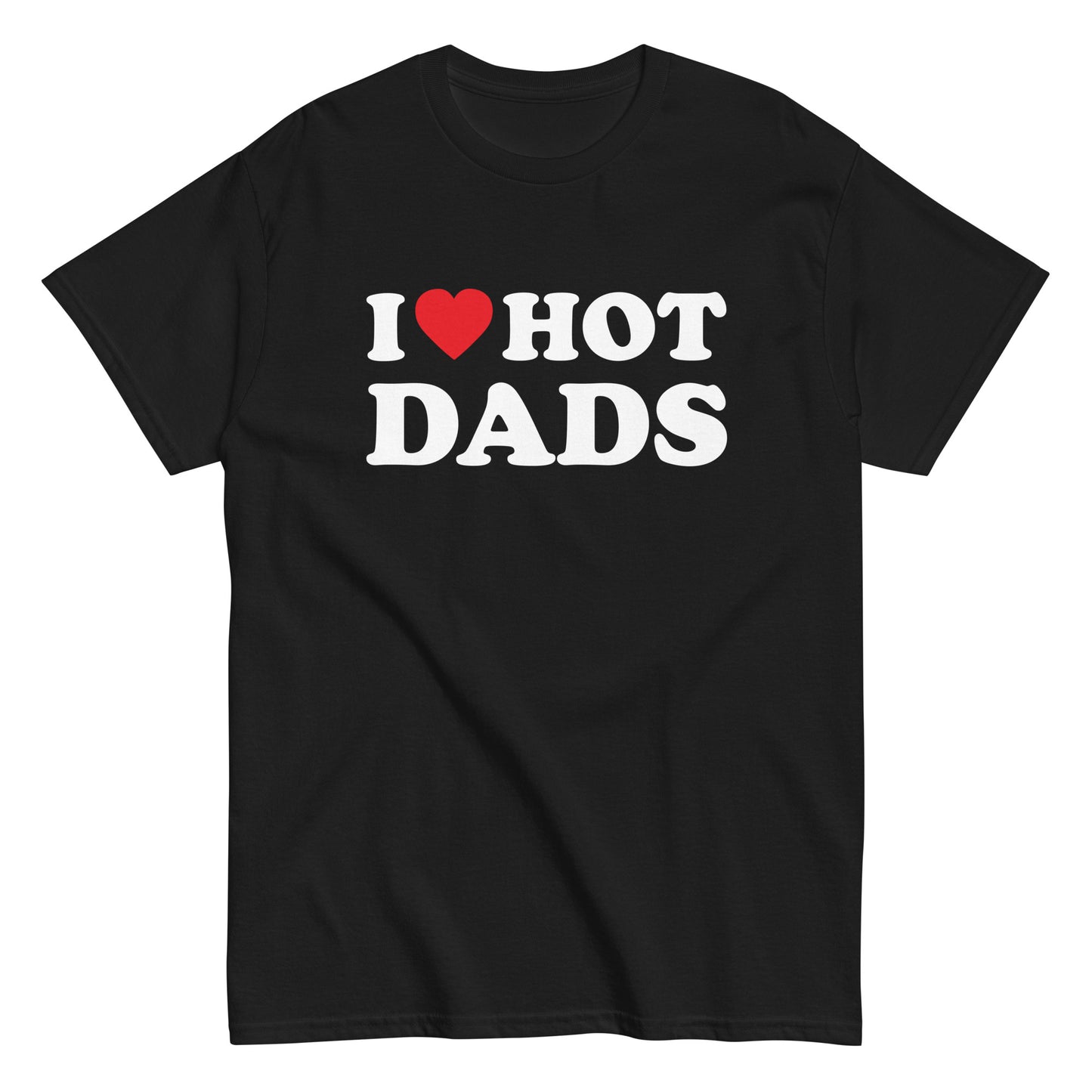 I LOVE HOT DADS T-Shirt - finestshirts.de