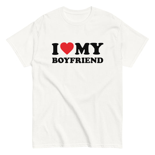I LOVE MY BOYFRIEND T-Shirt - finestshirts.de