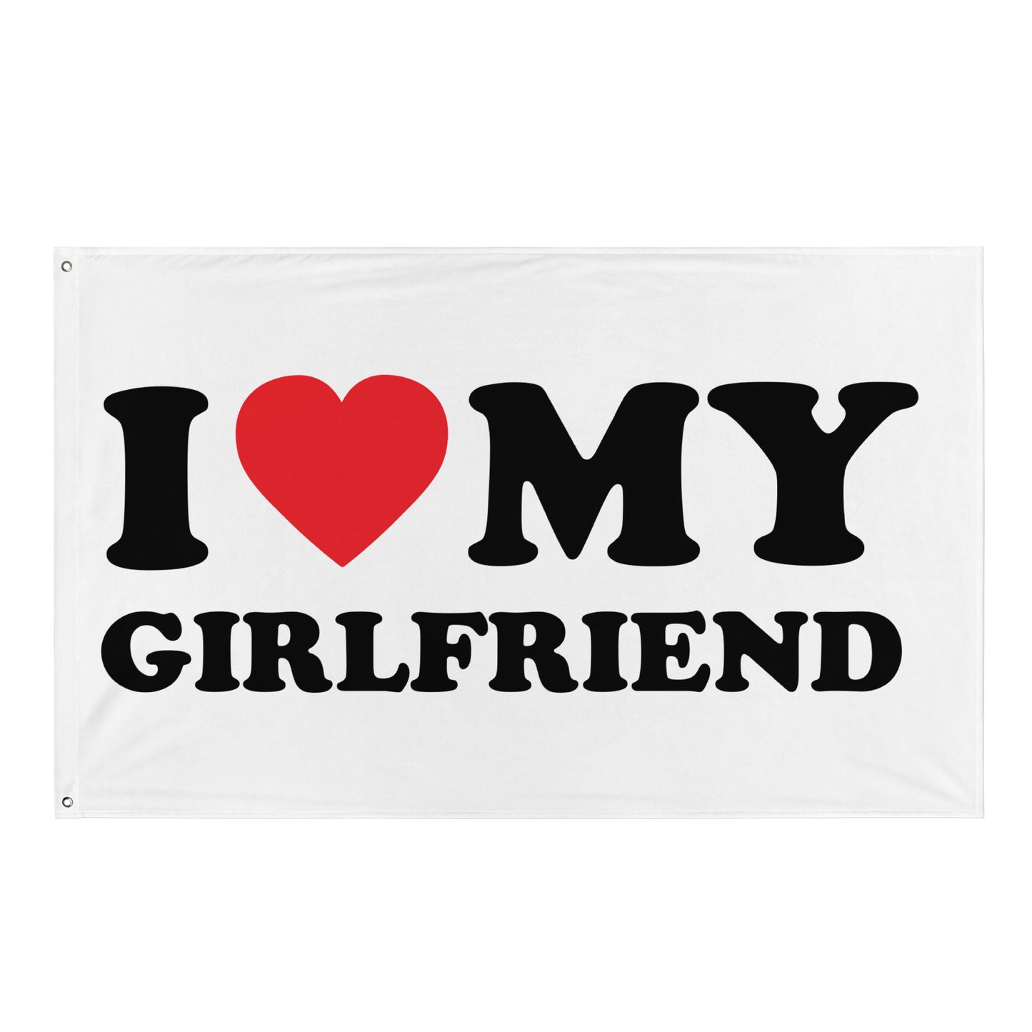 I LOVE MY GIRLFRIEND Flagge - finestshirts.de