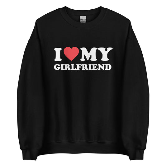 I LOVE MY GIRLFRIEND Pullover - finestshirts.de
