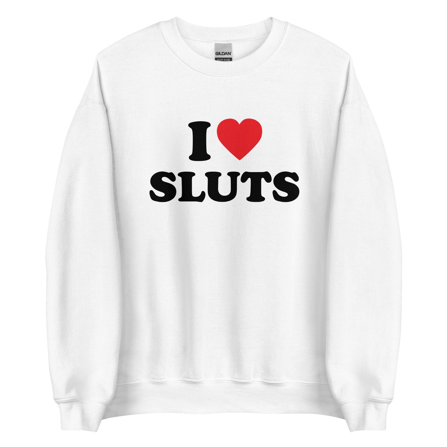 I LOVE SLUTS Pullover - finestshirts.de